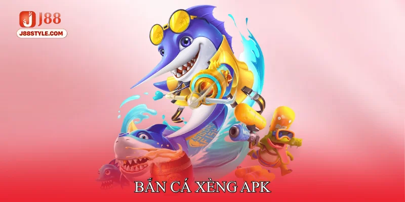 Bắn Cá Xèng APK - Cảm Giác Giải Trí Kịch Tính Trên Mobile Bắn cá xèng APK
