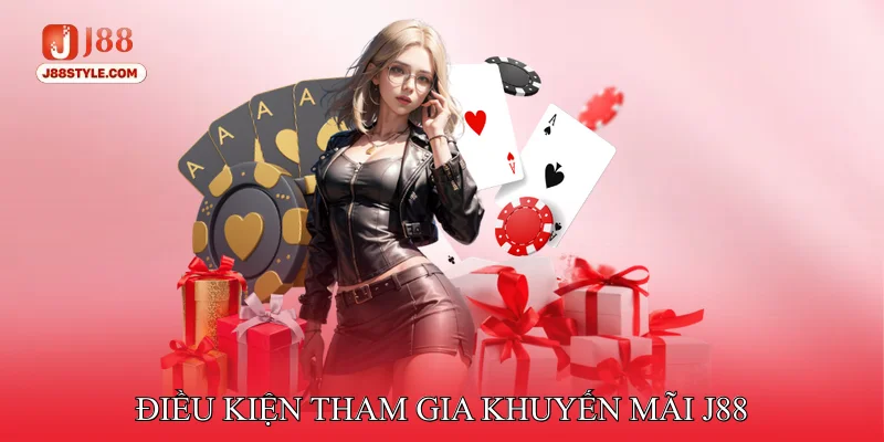 Khuyến mãi J88 Điều Kiện & Điều Khoản Tham Gia Khuyến Mãi J88