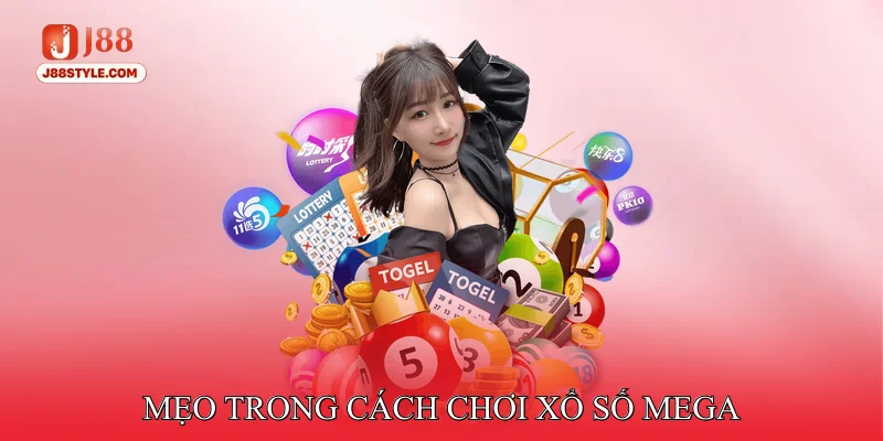 Cách Chơi Xổ Số Mega - Nhất Định Phải Biết Cho Người Mới Cách chơi xổ số Mega