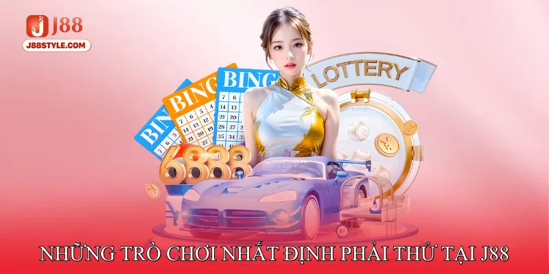 Những trò chơi nhất định phải thử tại nhà cái J88