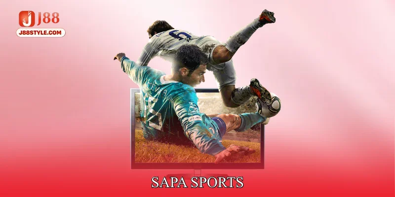 Sapa sports - Sân Chơi Cá Cược Sôi Động Không Thể Rời Mắt Sapa sports