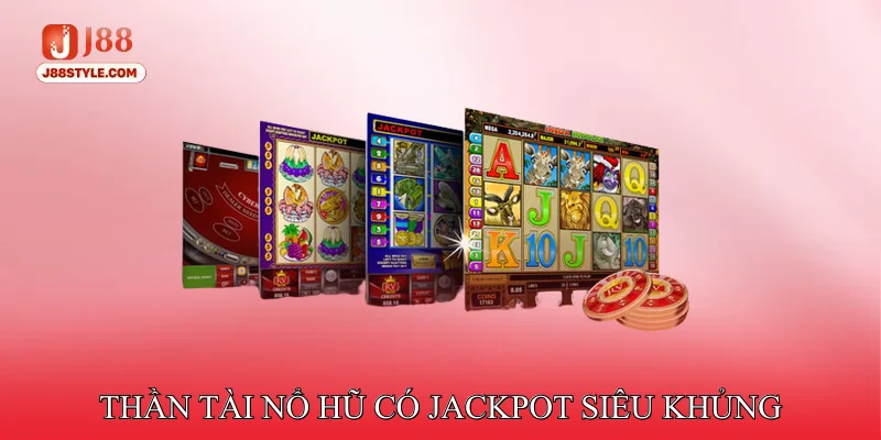 Nổ Hũ Thần Tài - Khám Phá Bí Quyết Đổi Đời Cùng J88 Thần Tài Nổ Hũ có Jackpot siêu khủng