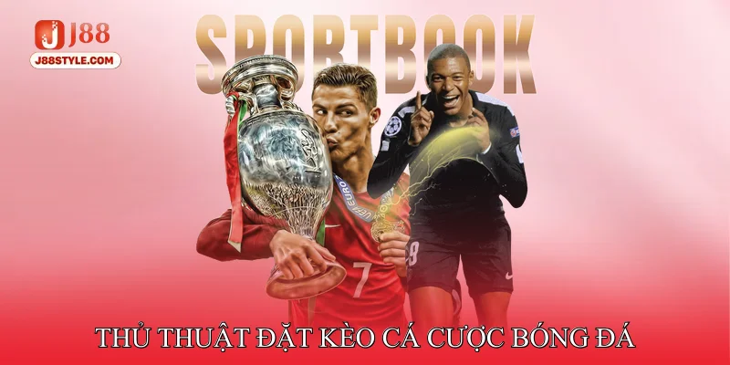 Cá Cược Bóng Đá - Thủ Thuật Đặt Kèo Bách Chiến Bách Thắng Thủ thuật đặt kèo cá cược bóng đá túc cầu hiệu quả